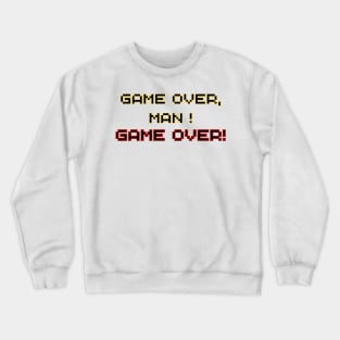 game over man !! Crewneck Sweatshirt